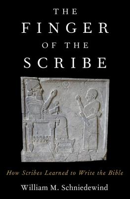 The Finger Of The Scribe The Beginnings Of Scribal Education And How It Shaped The Hebrew Bible William M Schniedewind