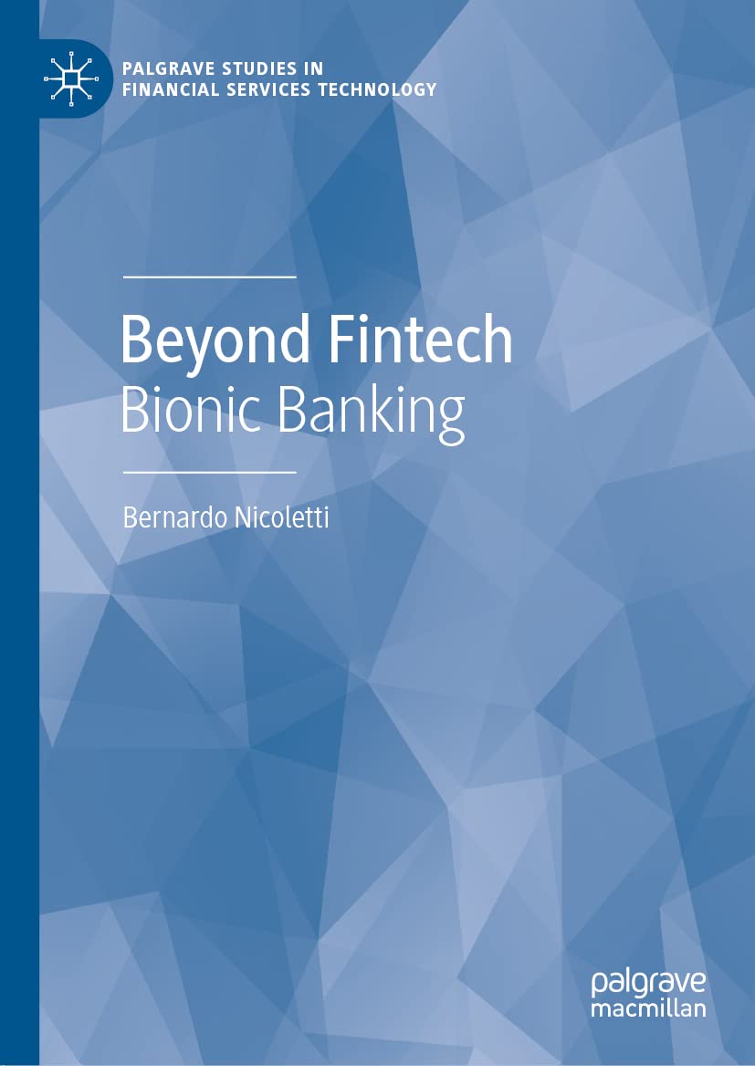 Beyond Fintech Bionic Banking Bernardo Nicoletti