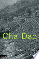 Cha Dao The Way Of Tea Tea As A Way Of Life Solala Towler