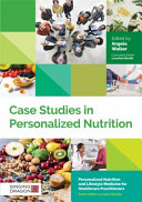 Case Studies In Personalized Nutrition Angela Walker
