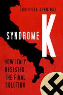 Syndrome K How Italy Resisted The Final Solution Christian Jennings