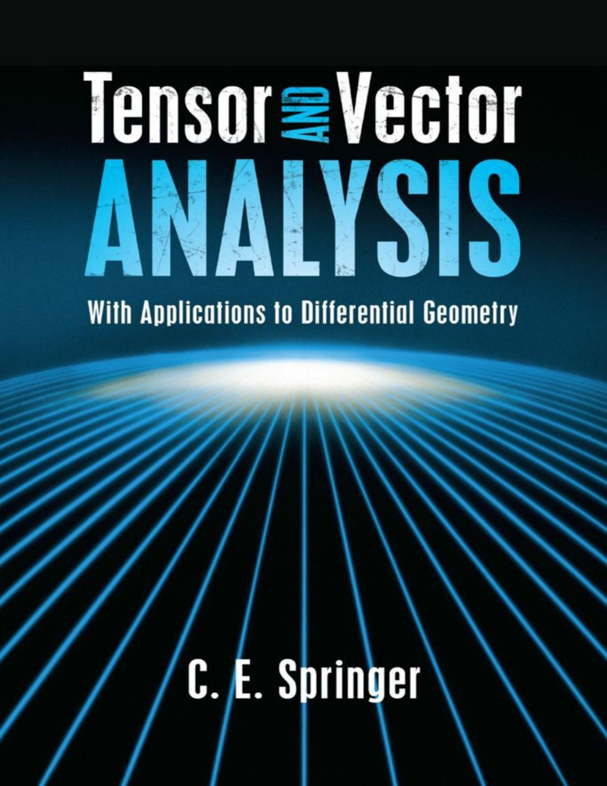 Tensor And Vector Analysis With Applications To Differential Geometry Springer