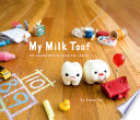 My Milk Toof The Adventures Of Ickle And Lardee Inhae Lee