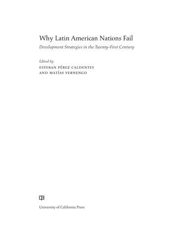 Why Latin American Nations Fail Development Strategies In The Twentyfirst Century Matas Vernengo