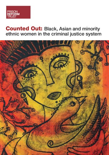 Counted Out Black Asian And Minority Ethnic Women In The Criminal Justice System Eliza Cardale Kimmett Edgar Katy Swaine Williams Jenny Earle Zoey Litchfield Lauren Nickolls