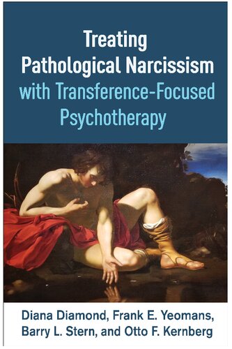 Treating Pathological Narcissism With Transferencefocused Psychotherapy Diana Diamond
