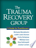 The Trauma Recovery Group A Guide For Practitioners Judith Lewis Herman