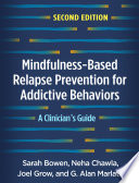 Mindfulnessbased Relapse Prevention For Addictive Behaviors Second Edition A Clinicians Guide 2nd Edition Sarah Bowen