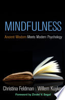 Mindfulness Ancient Wisdom Meets Modern Psychology Christina Feldman