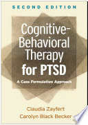 Cognitivebehavioral Therapy For Ptsd Second Edition A Case Formulation Approach 2nd Edition Claudia Zayfert