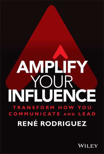 Amplify Your Influence Rene Rodriguez