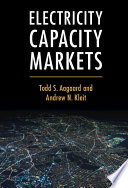 Electricity Capacity Markets Todd S. Aagaard Andrew N. Kleit