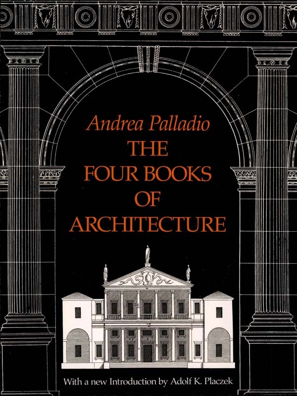 The Four Books Of Architecture Andrea Palladio