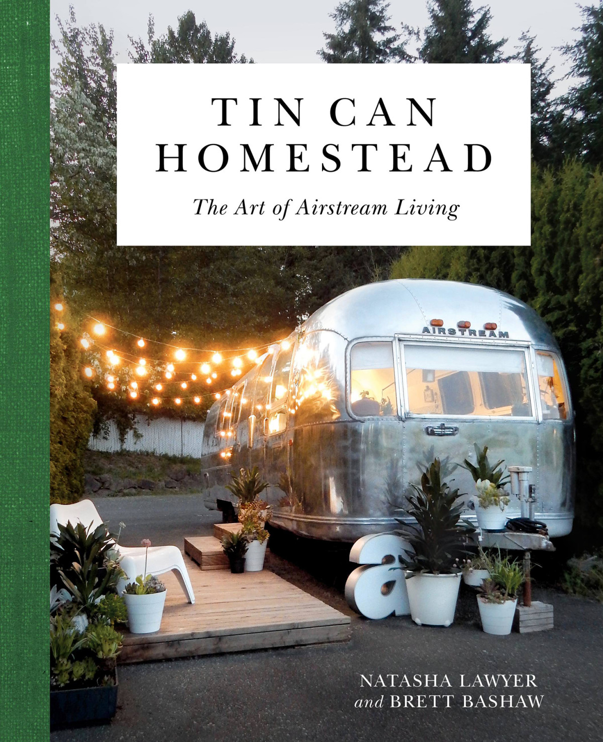 Tin Can Homestead Natasha Lawyer Brett Bashaw