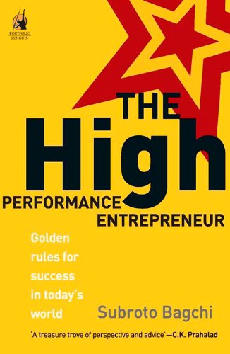 The Highperformance Entrepreneur Golden Rules For Success In Todays World Bagchi