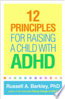 12 Principles For Raising A Child With Adhd Russell A Barkley