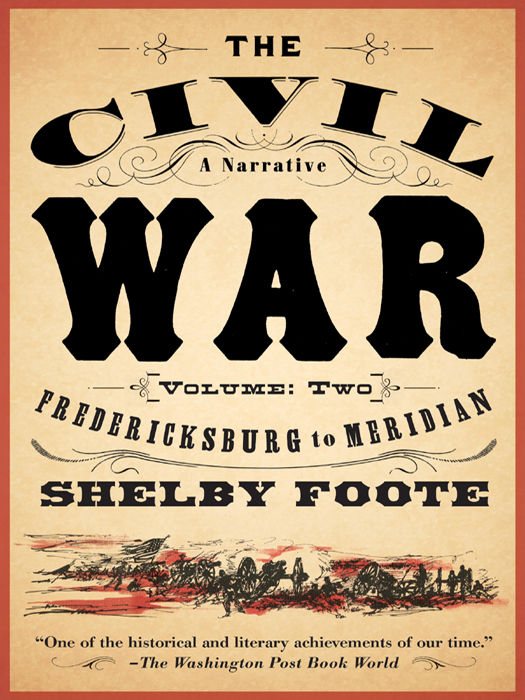 The Civil War A Narrative Volume 2 Fredericksburg To Meridian Vintage Civil War Library Shelby Foote