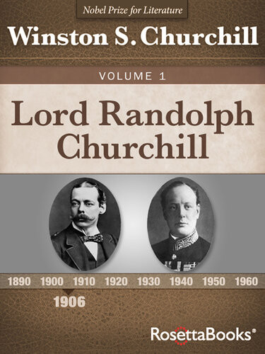 Lord Randolph Churchill Volume 1 Winston S Churchill