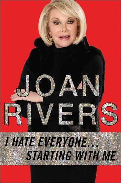I Hate Everyonestarting With Me Joan Rivers