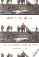 Media Memory And The First World War David Williams
