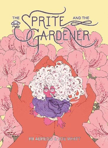 Sprite And The Gardener Joe Whitt Rii Abrego