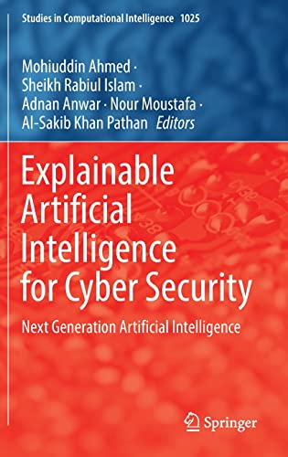 Explainable Artificial Intelligence For Cyber Security 1st Ed 2022 Mohiuddin Ahmed