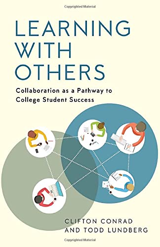 Learning With Others Collaboration As A Pathway To College Student Success Clifton Conrad
