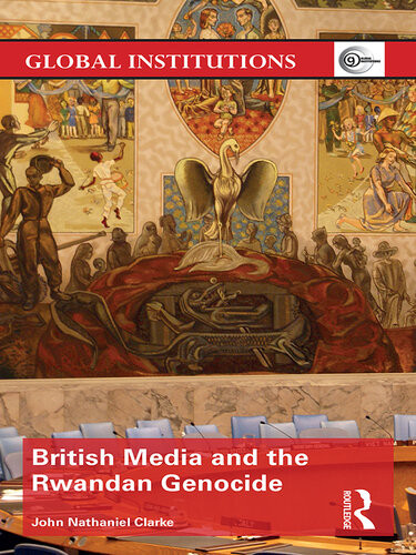 British Media And The Rwandan Genocide John Nathaniel Clarke