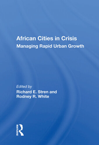 African Cities In Crisis Managing Rapid Urban Growth Richard E Stren