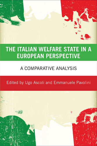The Italian Welfare State In A European Perspective A Comparative Analysis Ugo Ascoli Emmanuele Pavolini