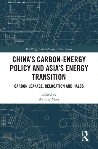 Chinas Carbonenergy Policy And Asias Energy Transition Carbon Leakage Relocation And Halos Akihisa Mori Ed
