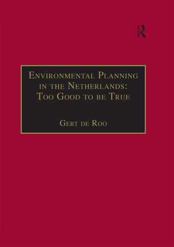 Environmental Planning In The Netherlands Too Good To Be True From Commandandcontrol Planning To Shared Governance Gert De Roo