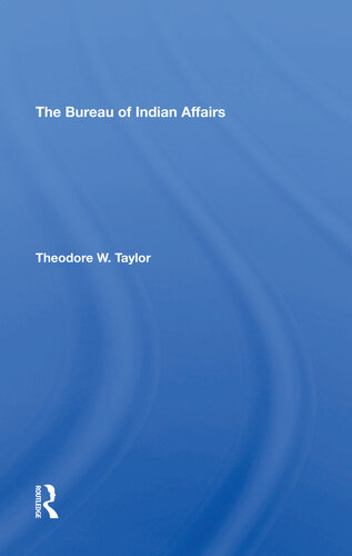 The Bureau Of Indian Affairs Theodore W Taylor