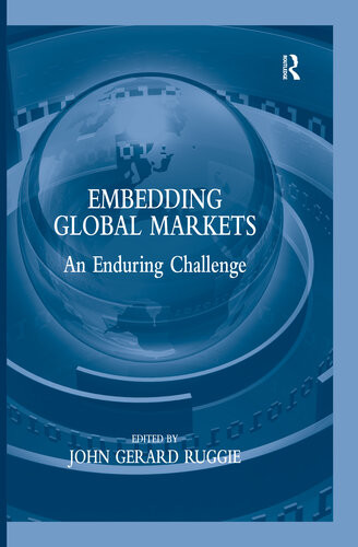 Embedding Global Markets An Enduring Challenge John G Ruggie