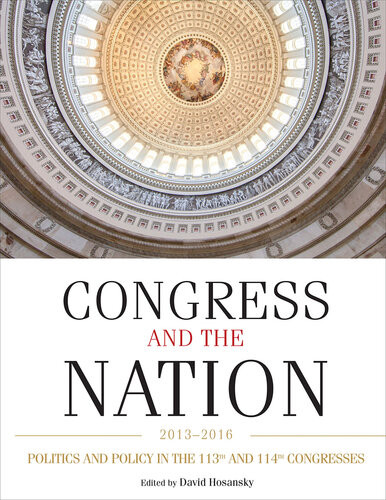 Congress And The Nation 20132016 Volume Xiv David Hosansky