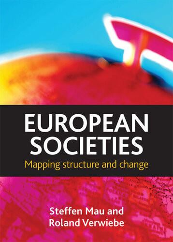 European Societies Mapping Structure And Change Steffen Mau