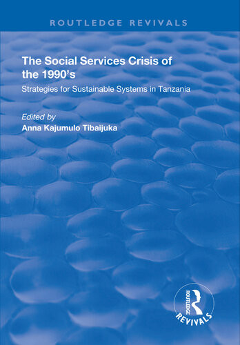 The Social Services Crisis Of The 1990s Strategies For Sustainable Systems In Tanzania Anna Kajumulo Tibaijuka