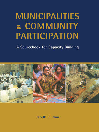 Municipalities And Community Participation A Sourcebook For Capacity Building Janelle Plummer