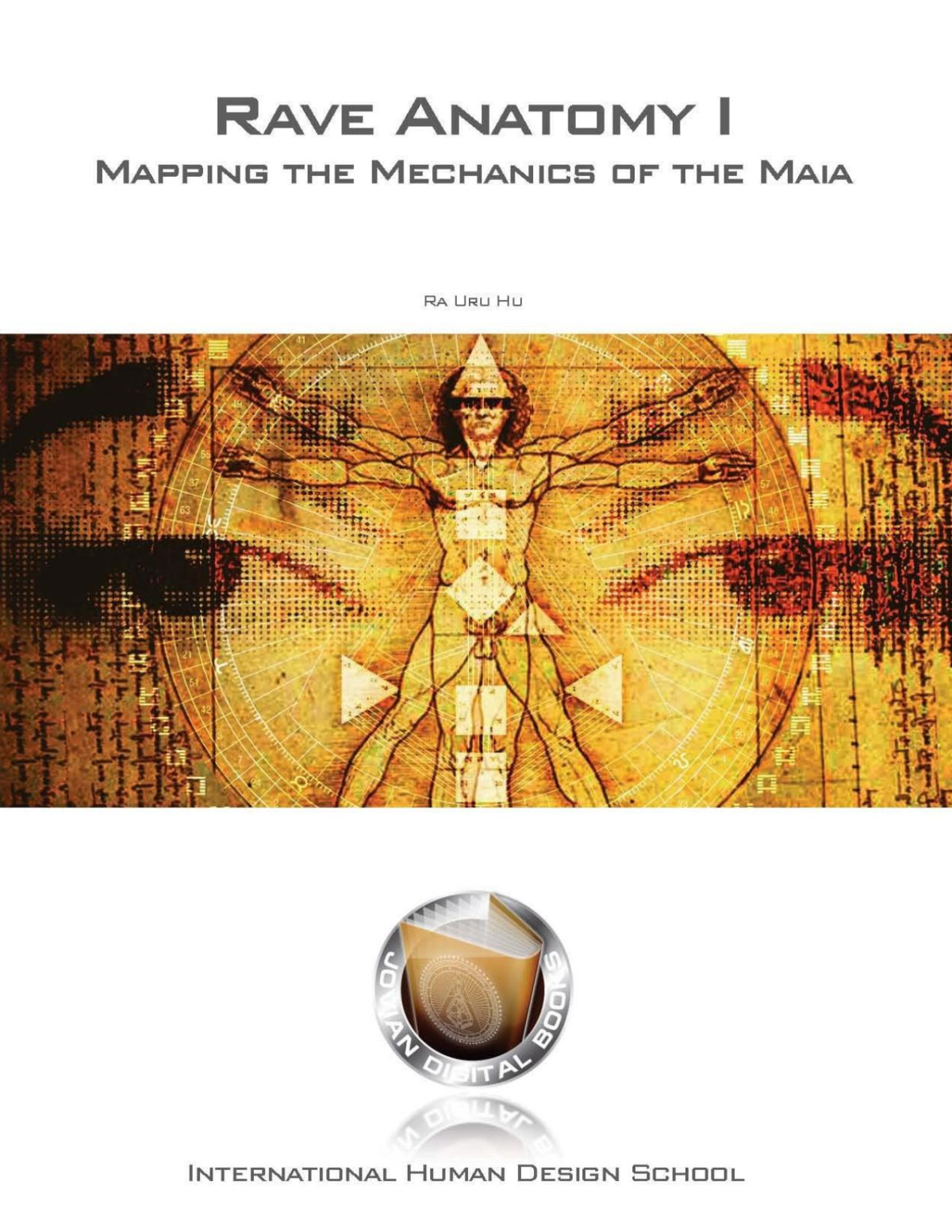 Rave Anatomy I Mapping The Mechanics Of The Maia Ra Uru Hu
