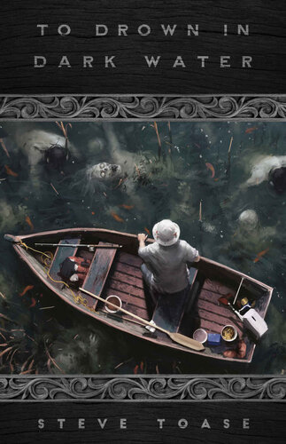 To Drown In Dark Water Toase Steve