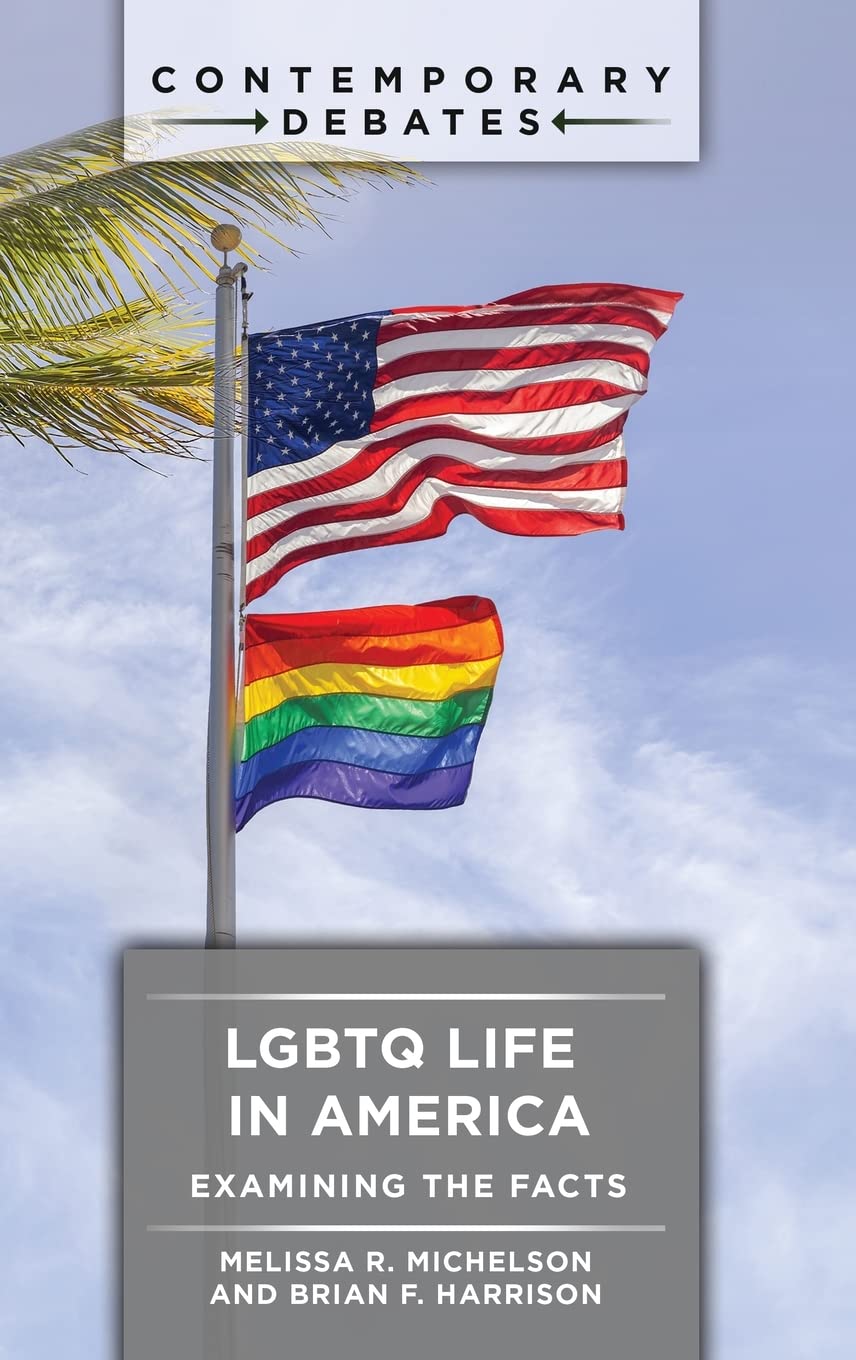 Lgbtq Life In America Melissa R Michelson Brian F Harrison