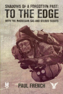 Shadows Of A Forgotten Past To The Edge With The Rhodesian Sas And Selous Scouts Paul French