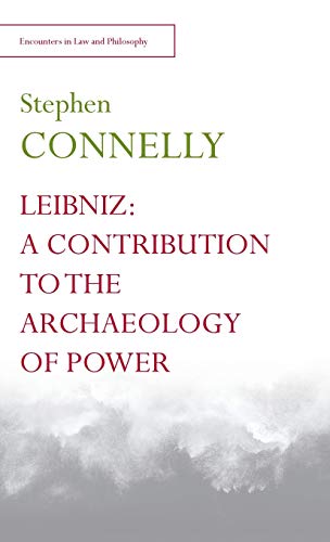 Leibniz A Contribution To The Archaeology Of Power 1st Edition Stephen Connelly