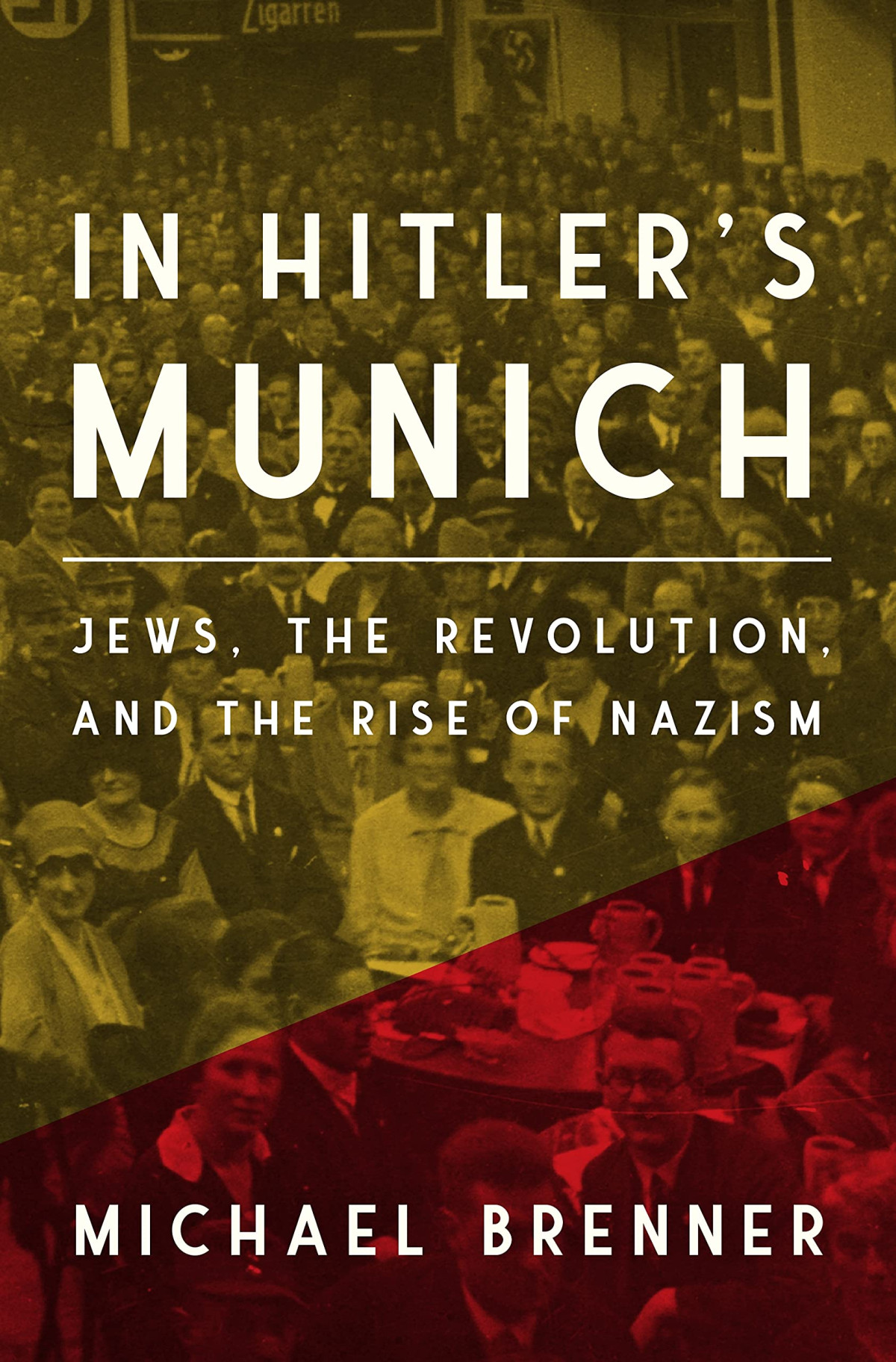 In Hitlers Munich Jews The Revolution And The Rise Of Nazism Michael Brenner