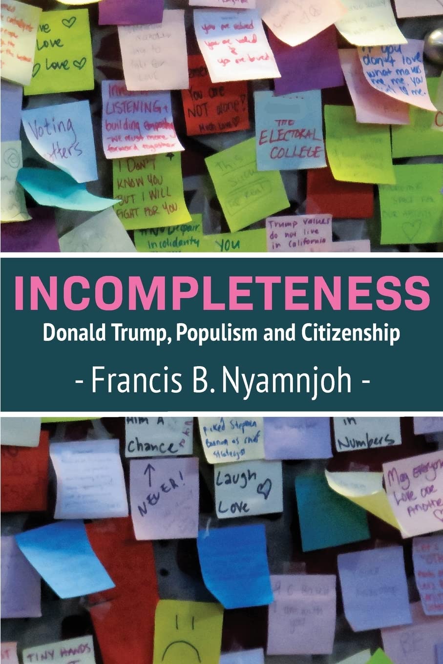 Incompleteness Donald Trump Populism And Citizenship Francis B Nyamnjoh