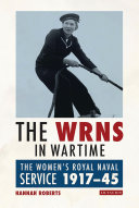The Wrns In Wartime The Womens Royal Naval Service 19171945 Hannah Roberts
