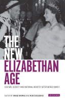The New Elizabethan Age Culture Society And National Identity After World War Ii Irene Morra