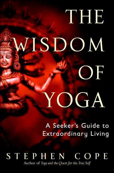 The Wisdom Of Yoga Stephen Cope