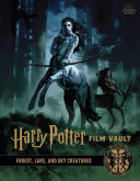 Harry Potter Film Vault Volume 1 Forest Lake And Sky Creatures Insight Editions
