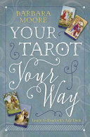 Your Tarot Your Way Learn To Read With Any Deck Barbara Moore